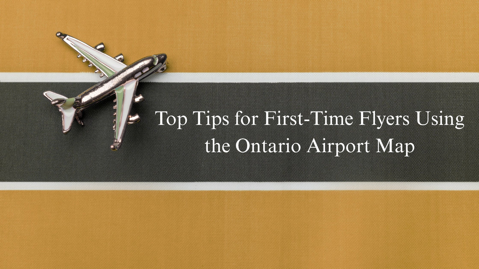 Top Tips for First-Time Flyers Using the Ontario Airport Map