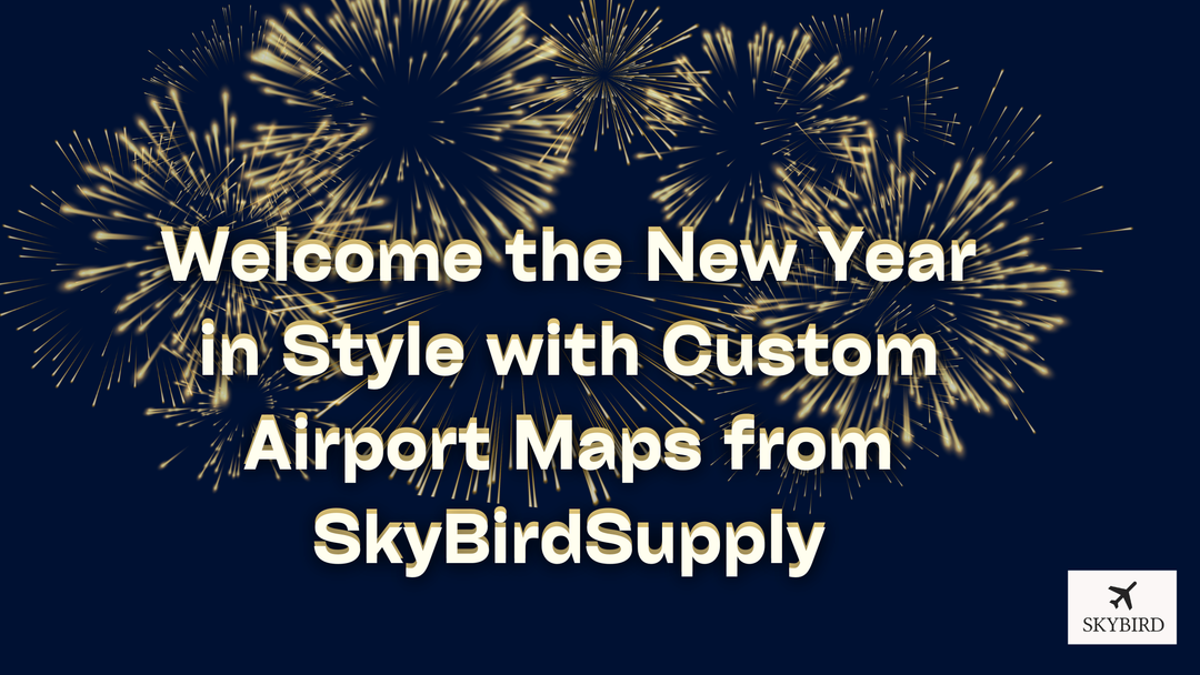 Welcome the New Year in Style with Custom Airport Maps from SkyBirdSupply