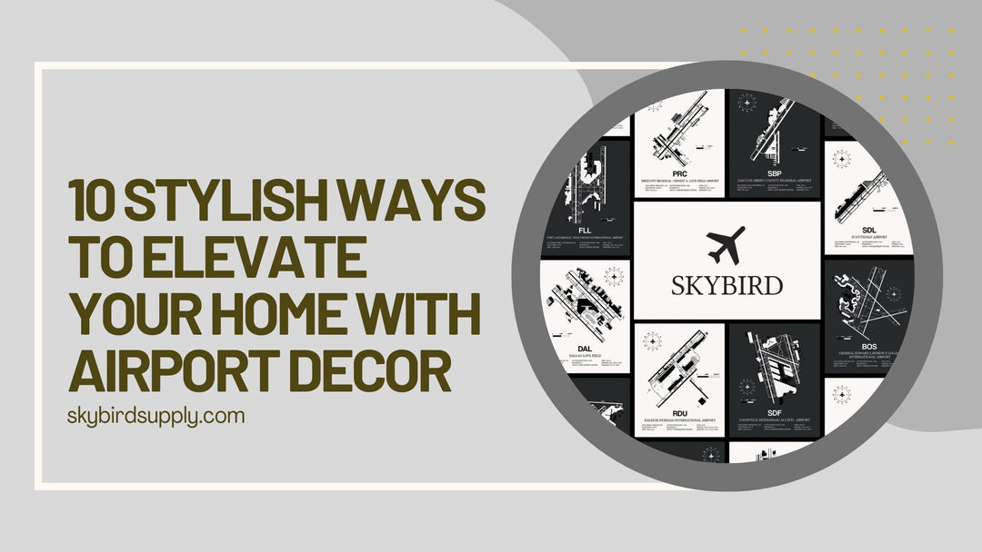 10 Stylish Ways to Elevate Your Home with Airport Decor