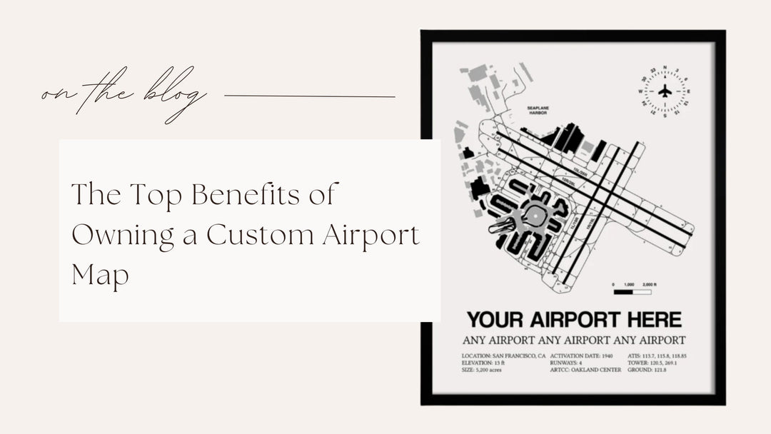 The Top Benefits of Owning a Custom Airport Map