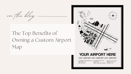 The Top Benefits of Owning a Custom Airport Map
